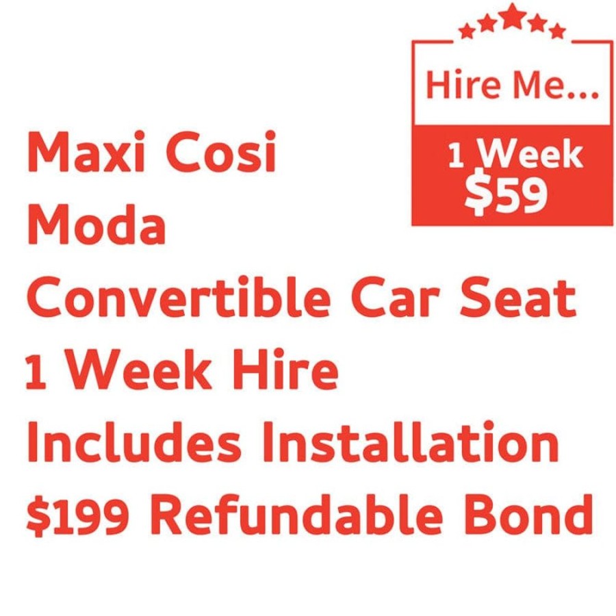 Shop Other Categories Baby Mode Melbourne Superstore Car Seat Hire | Maxi Cosi Moda Convertible 1 Week Hire Includes Installation & $199 Refundable Bond